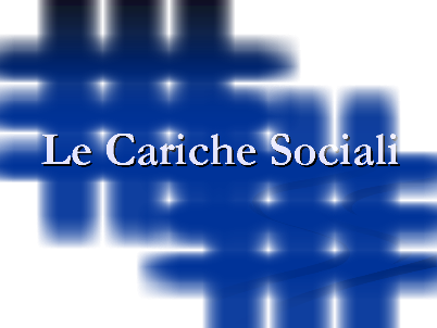 Le Cariche
                      Sociali